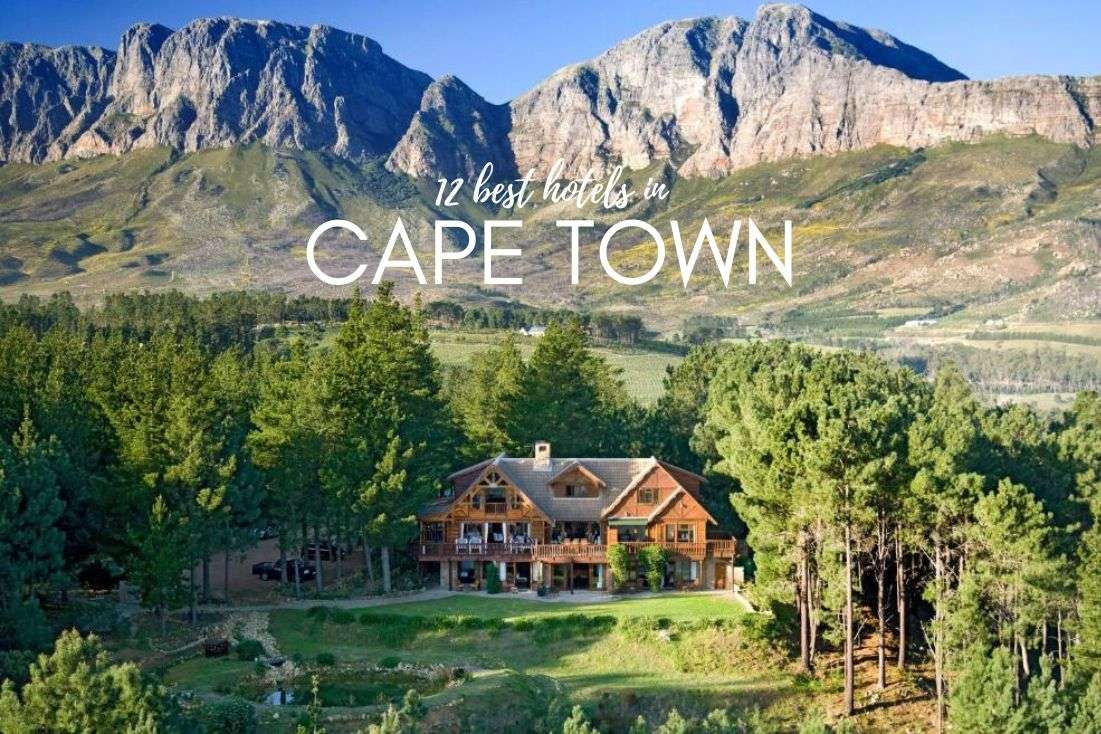 Best 12 Hotels in Cape Town: Luxury, Comfort and More