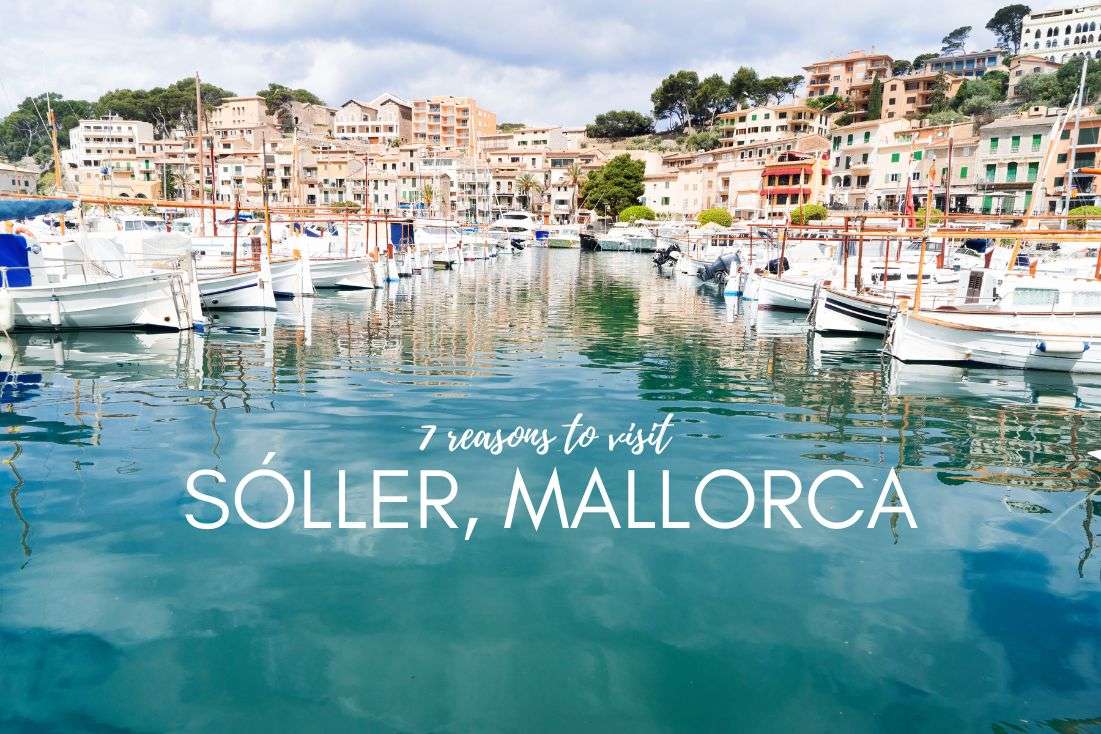 7 Reasons to Visit Sóller, Mallorca