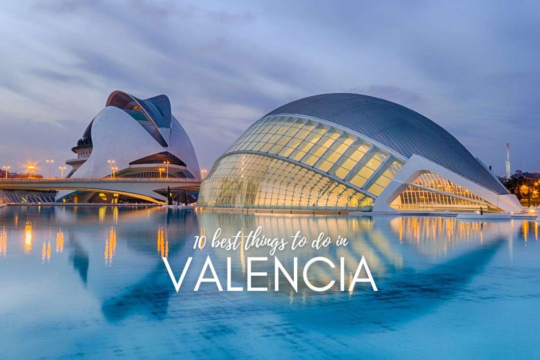 10 Things to Do in Valencia (With Las Fallas Festival Events and Restaurant Tips)