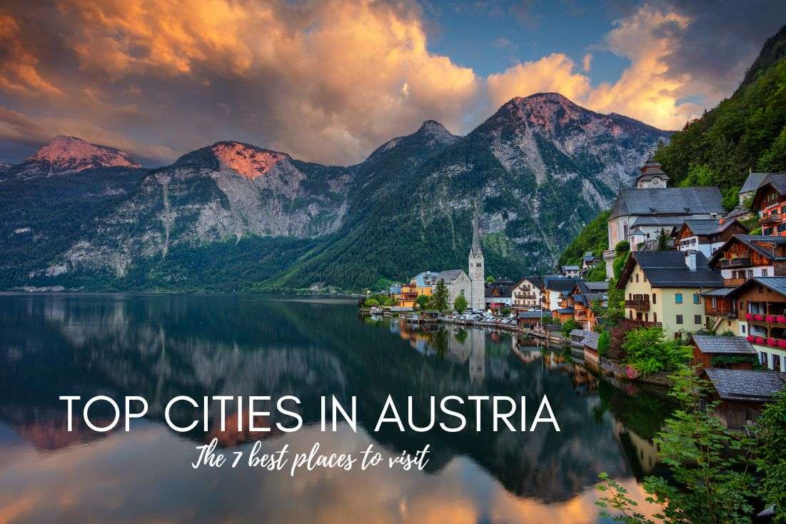 7 Top Tourist Cities in Austria: Highlights, Trips, Hotels, and More