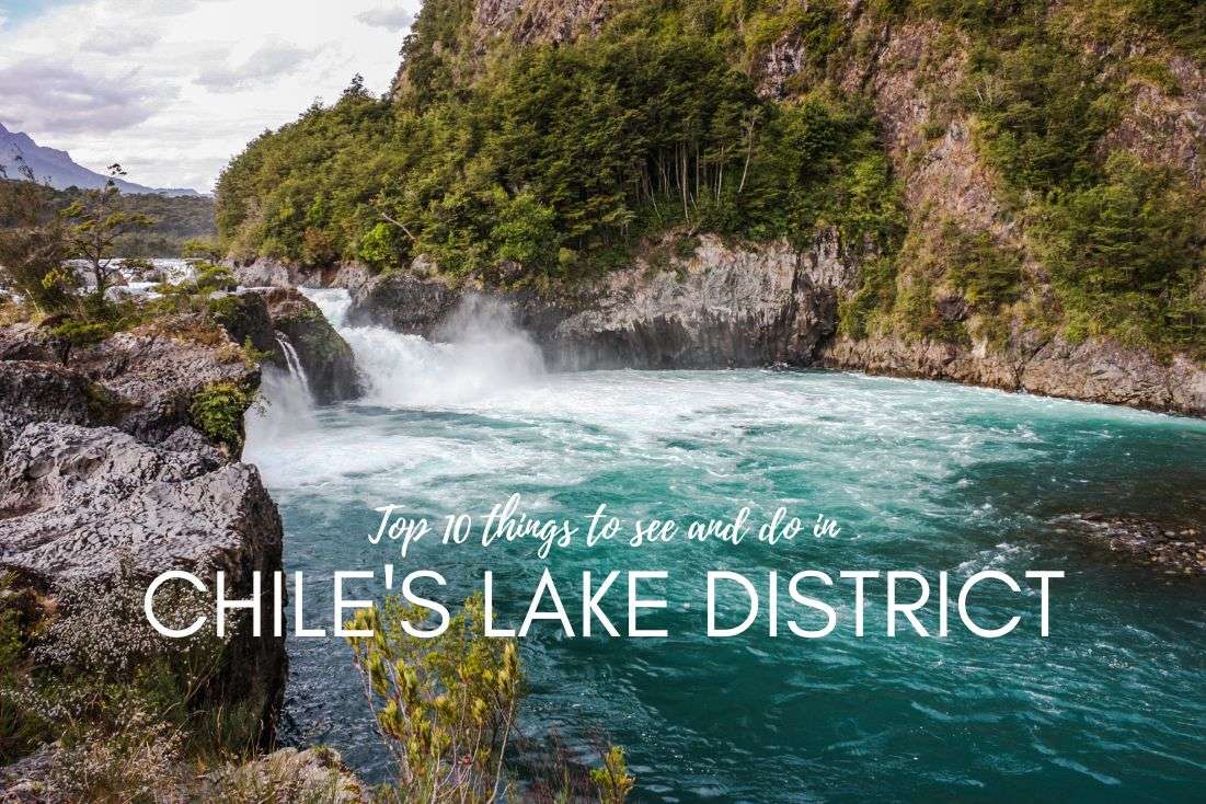 Top 10 Things to See and Do in Lakes District, Chile (+ Hotels and More)