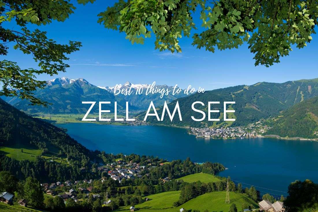 Top 10 Things to Do in Zell am See in the Summer (and Nearby)