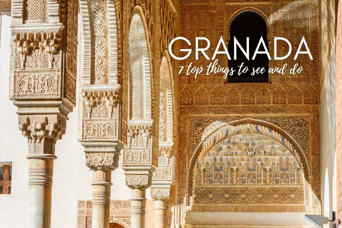 7 Top Things to See and Do in Granada, Spain (with Extra Details About the Alhambra)