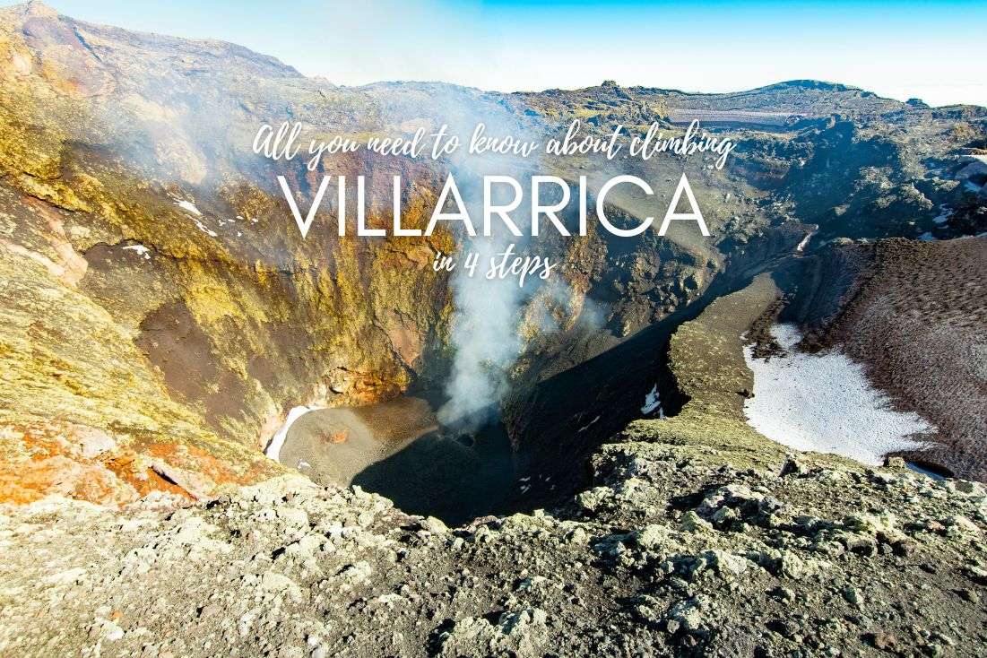 All You Need to Know About Climbing Villarrica in 4 Steps