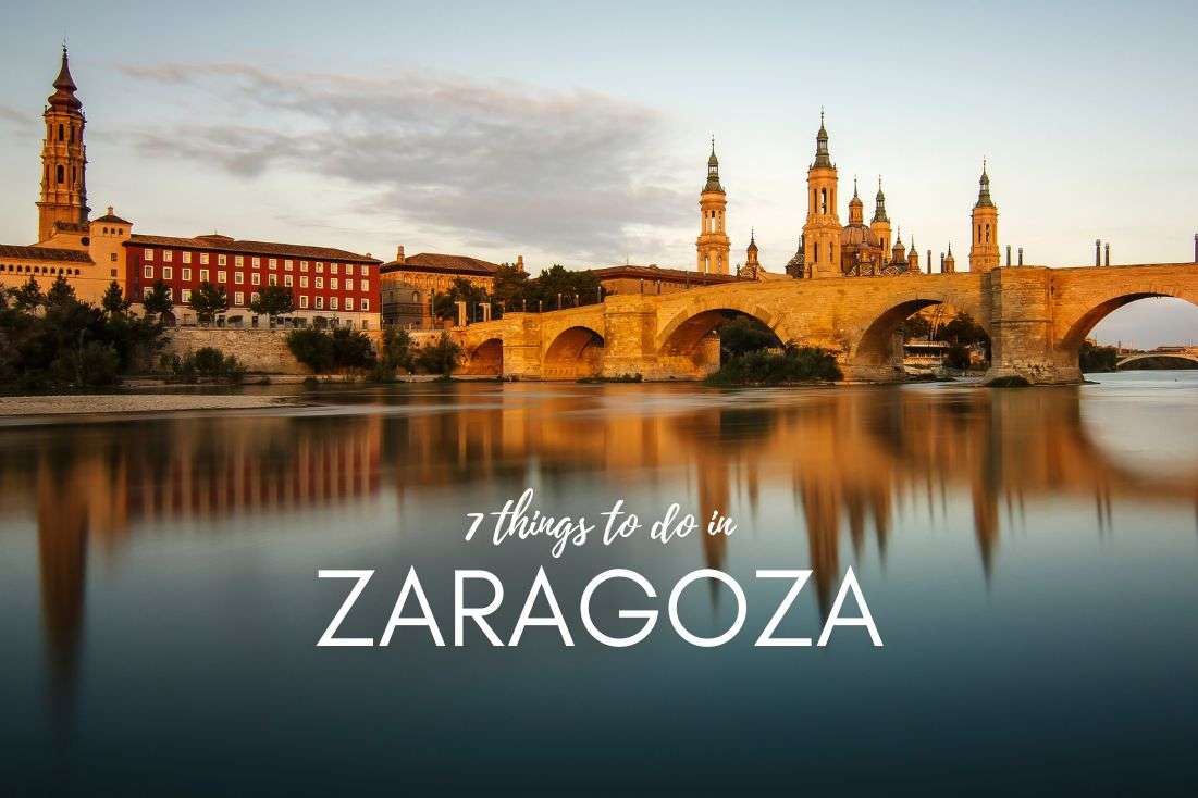 The Only 7 Things to Do in Zaragoza (Sorry, not sorry)