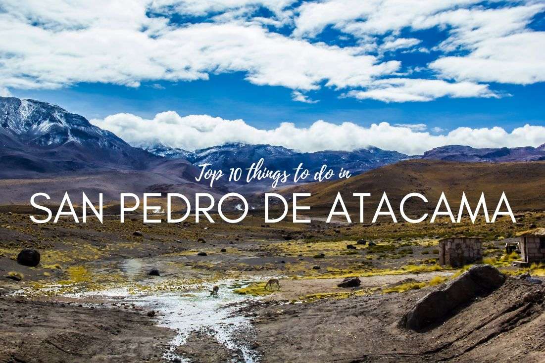 Top 10 Things to do in San Pedro de Atacama 