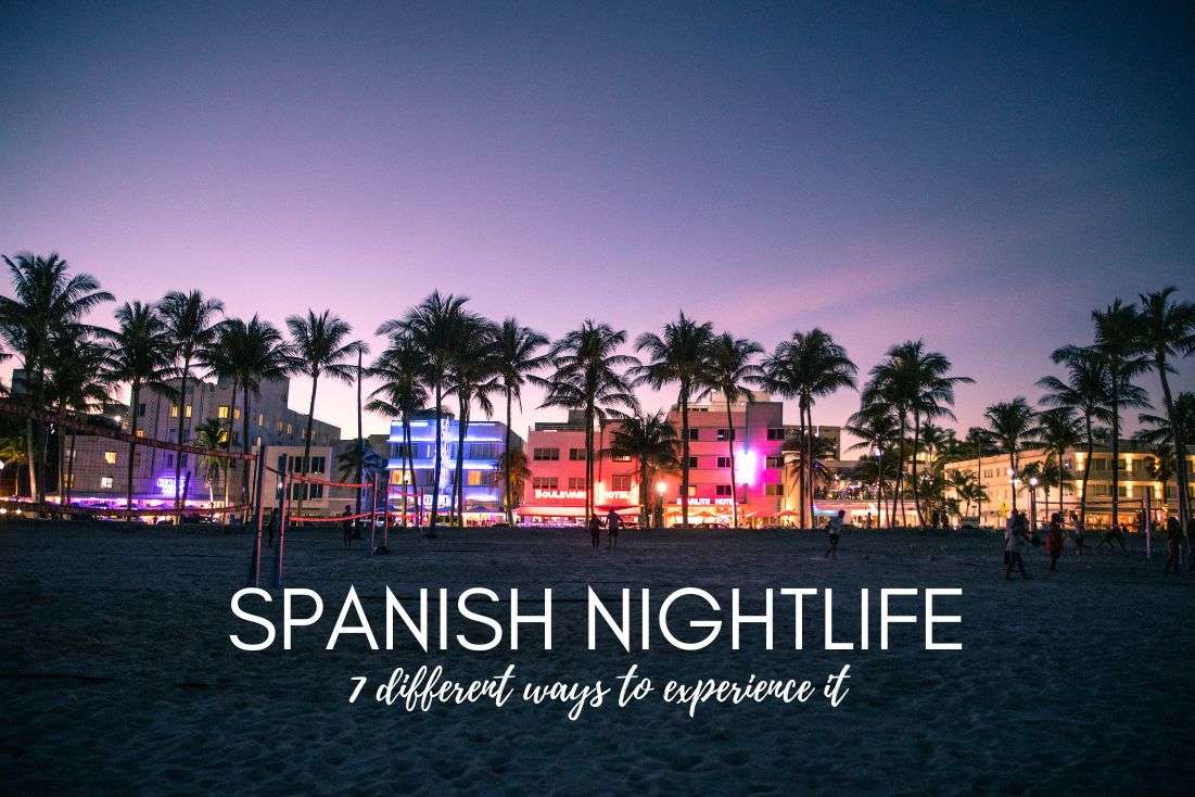 Nightlife in Spain: 7 Different Ways to Experience It