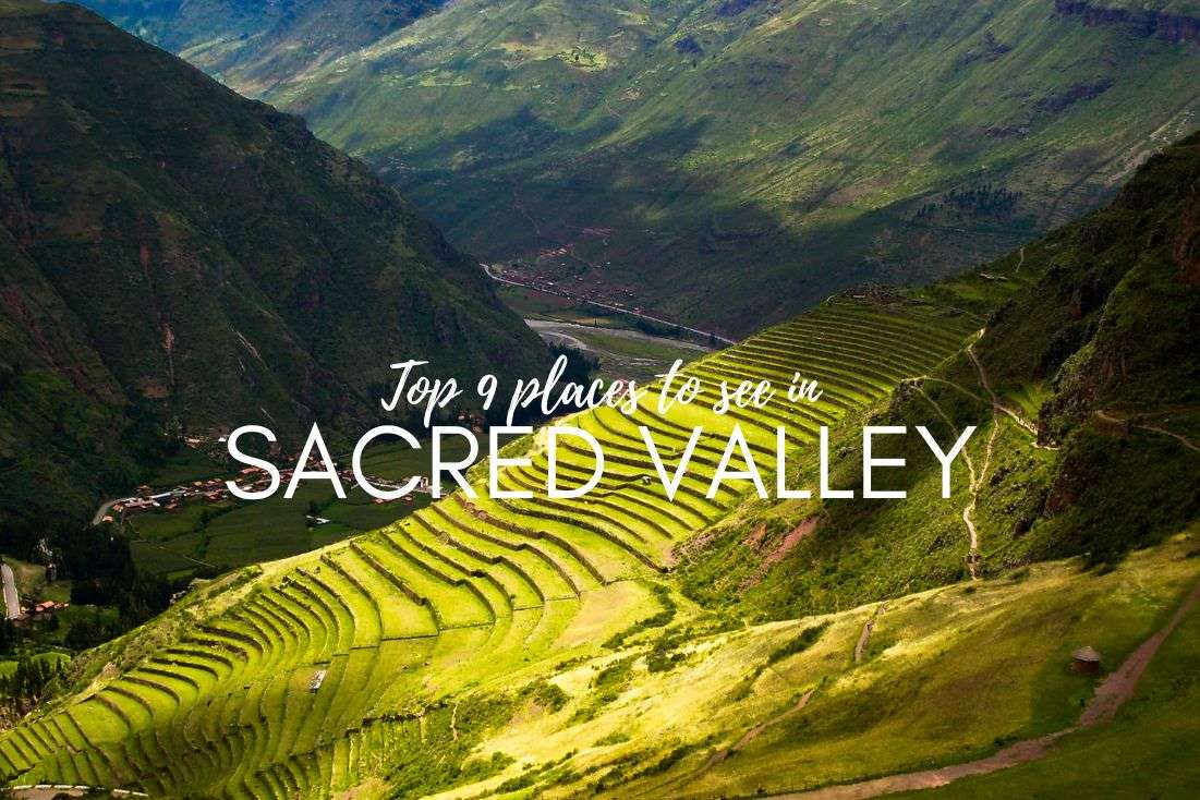 Top 9 Places to See in Sacred Valley