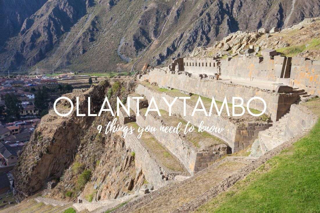 9 Things You Need to Know About Ollantaytambo (with Hotel Recommendations)