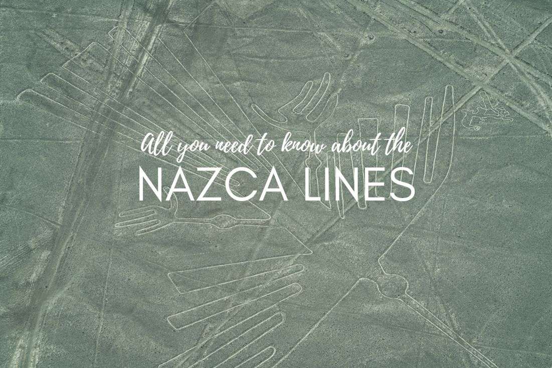 All You Need to Know About the Nazca Lines in Peru