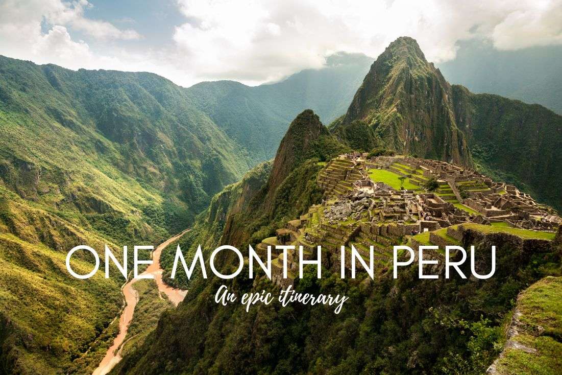 A Day-By-Day 4-Week Peru Itinerary
