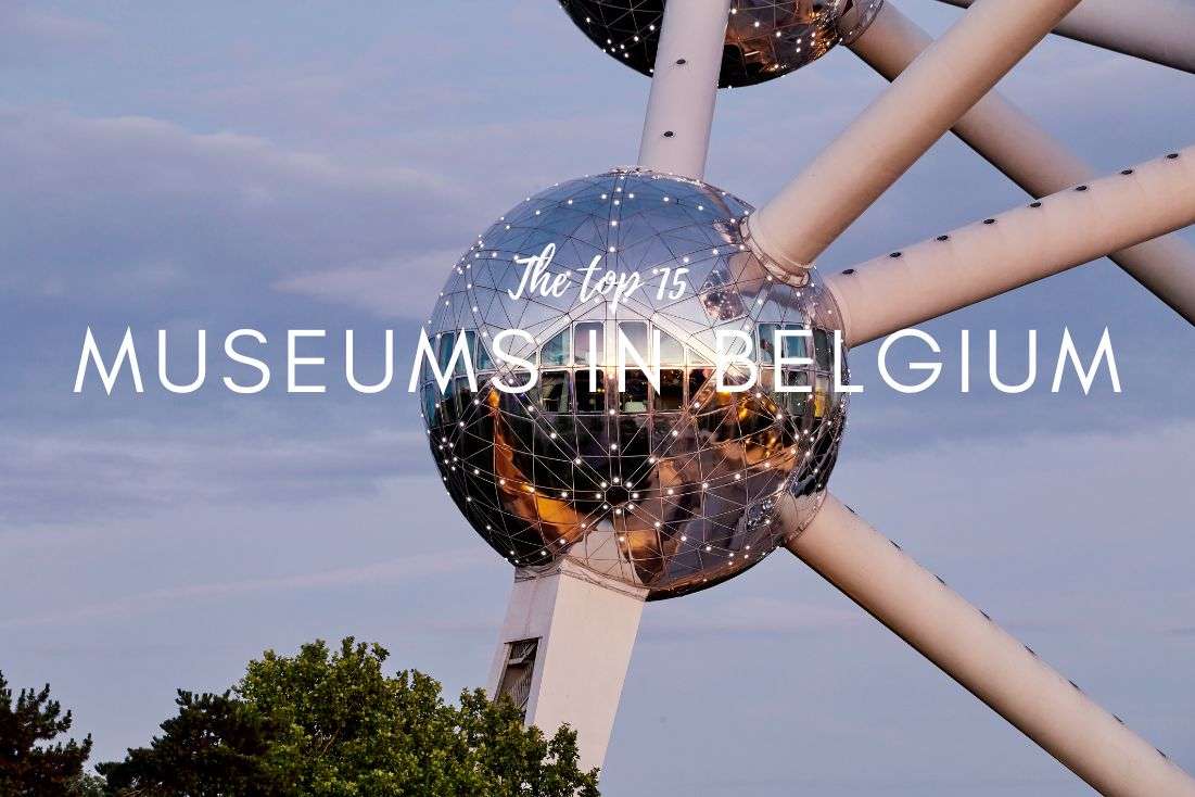 The Top 15 Museums in Belgium: From Comics to Beer