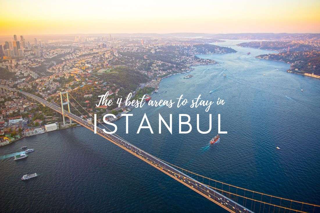 The 4 Best Areas to Stay in Istanbul