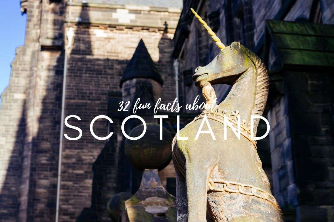 32 Fun Facts About Scotland: From Uniting the Kingdom to Unicorns