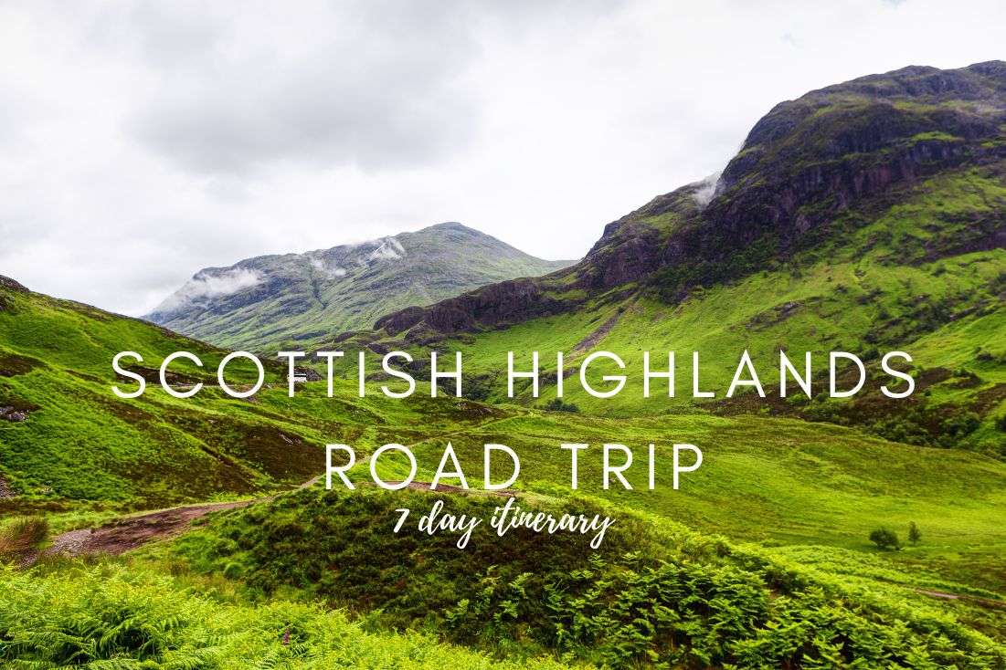 7-Day Scottish Highlands Road Trip Itinerary 