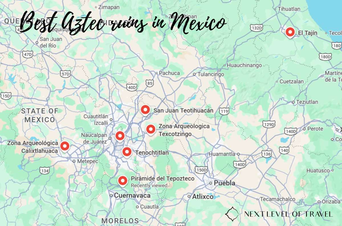 map showing the best aztec ruins to see in Mexico, created by Next Level of Travel