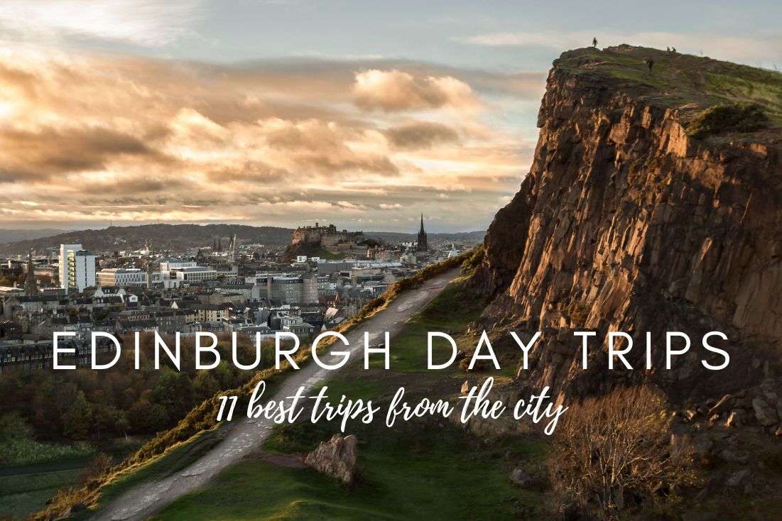 11 Best Day Trips From Edinburgh By Car (with trip planning details)