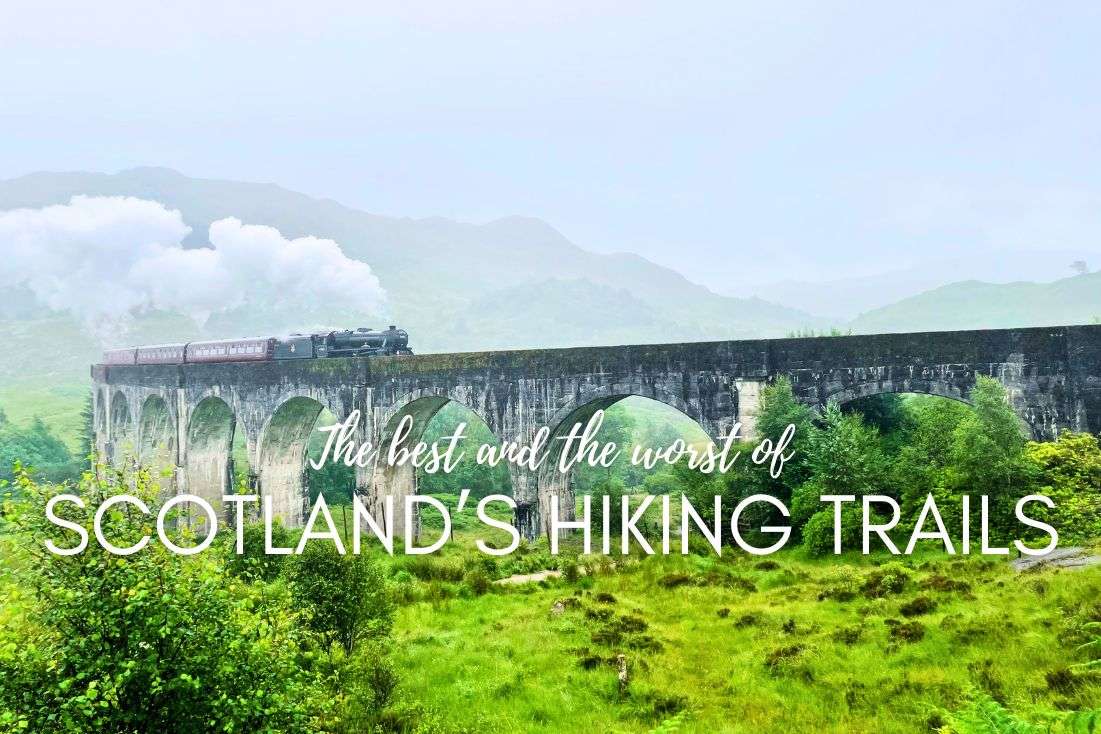 The Best (and Worst) of Scotland’s Hiking Trails (with maps, photos & personal experience)