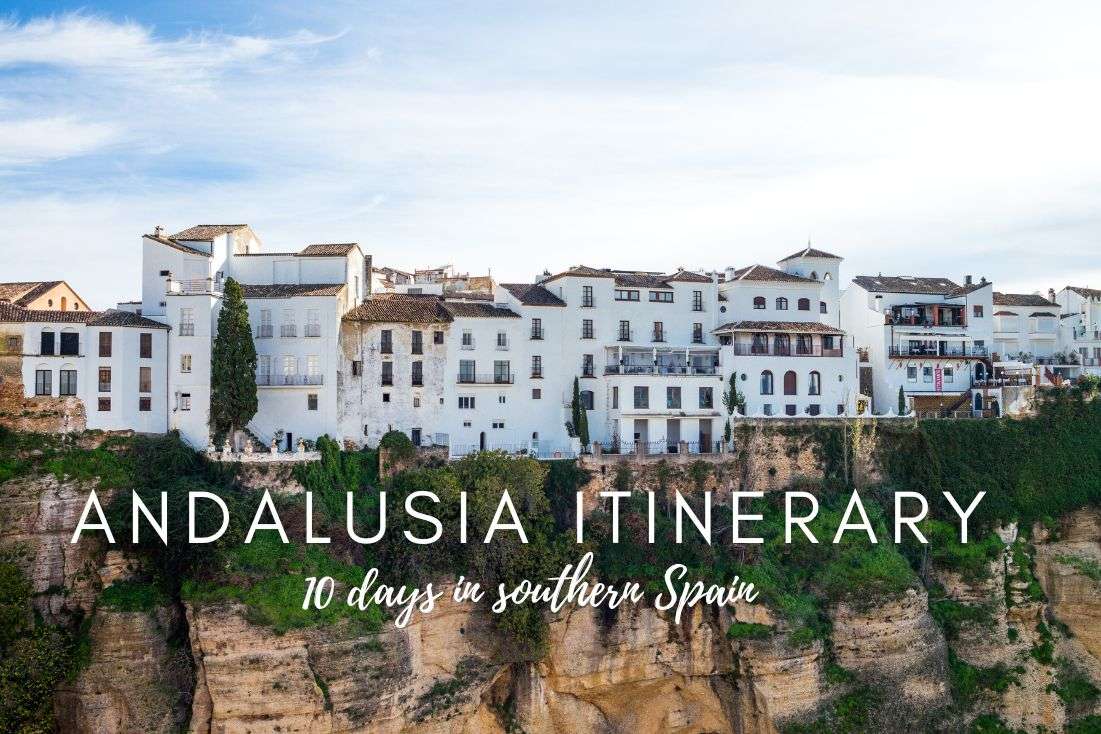 Best Andalusia Itinerary: Southern Spain in 10 Days 