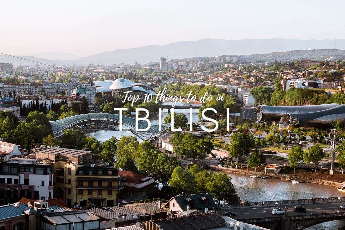 Top 10 Things to Do in Tbilisi: Is It Even Worth It?