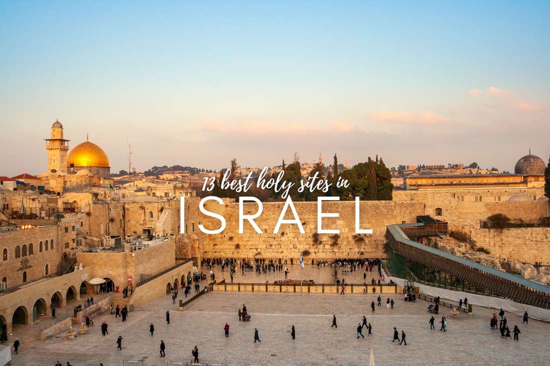 Sacred Wonders: Discover 13 Unforgettable Holy Sites in Israel 