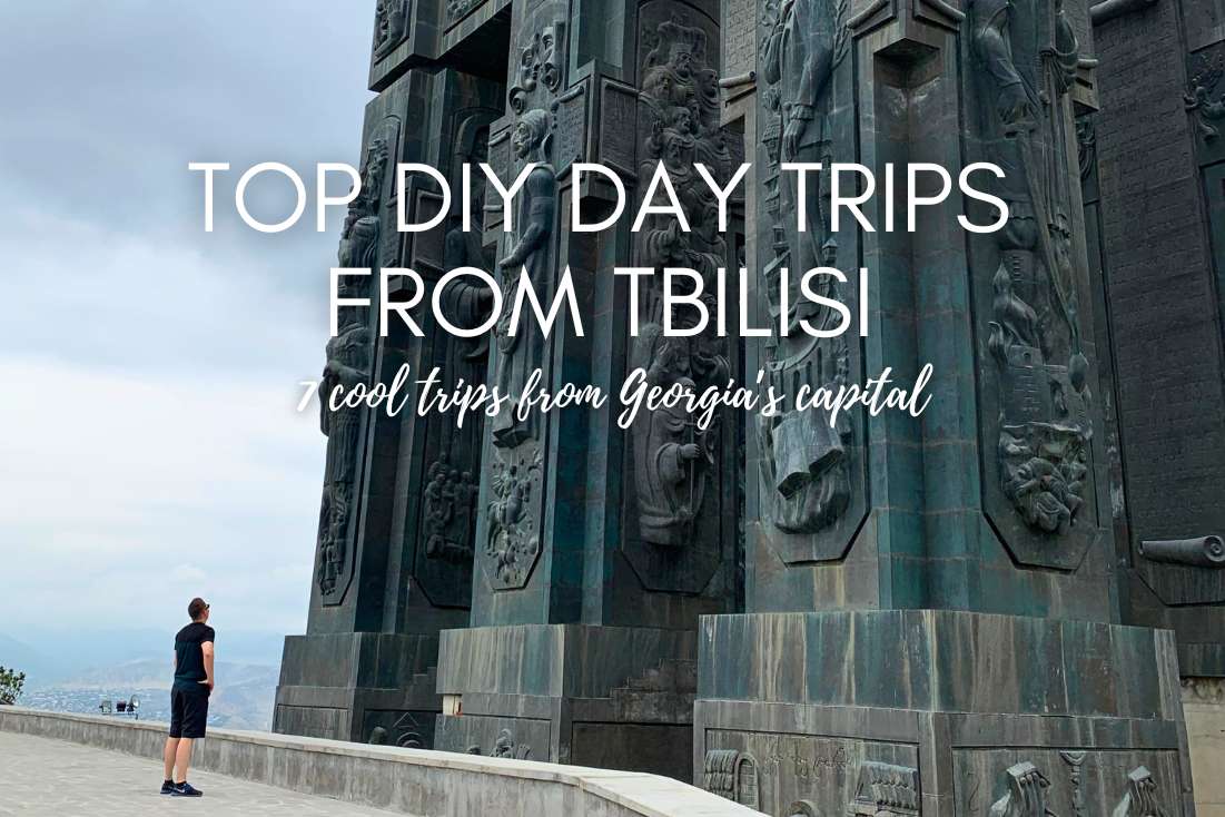 7 Do It Yourself Day Trips from Tbilisi Georgia – Including Practicalities