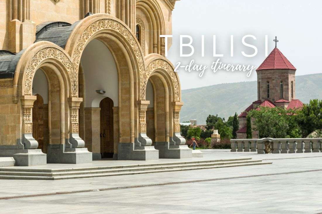 A Tbilisi Itinerary for 2 Days: How to See All The Highlights?