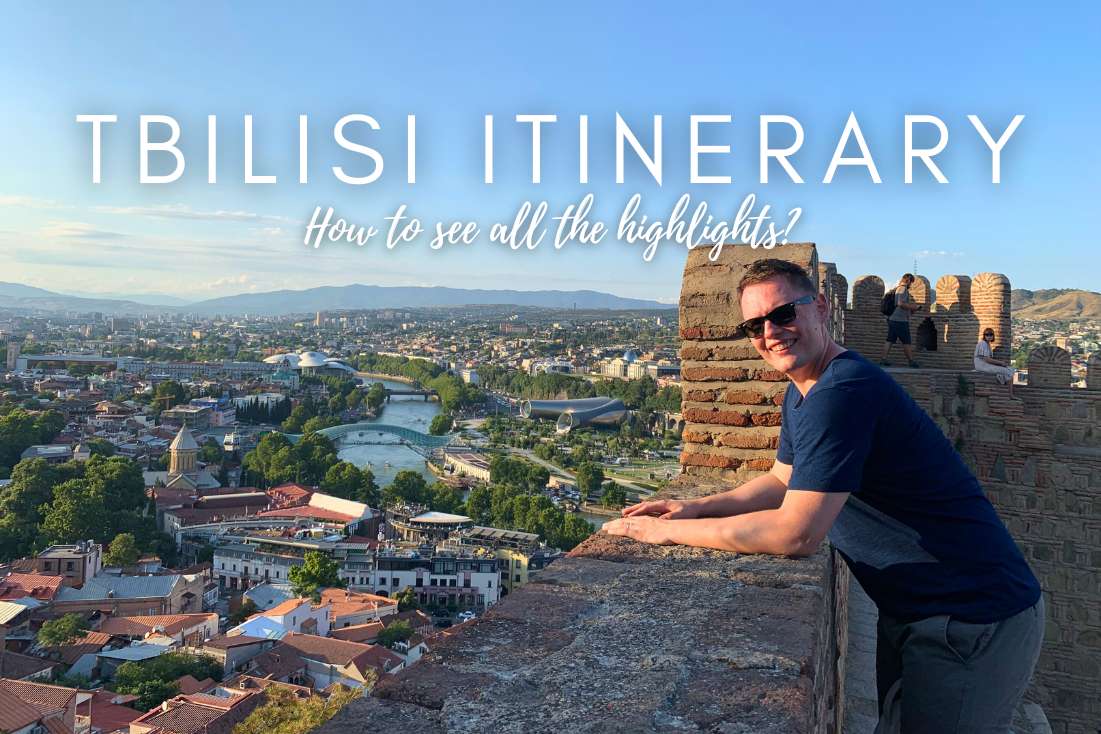 A Tbilisi Itinerary for 2 Days: How to See All The Highlights?