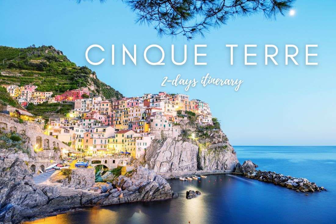 Cinque Terre Itinerary for 2 Days: A Perfect Weekend Trip