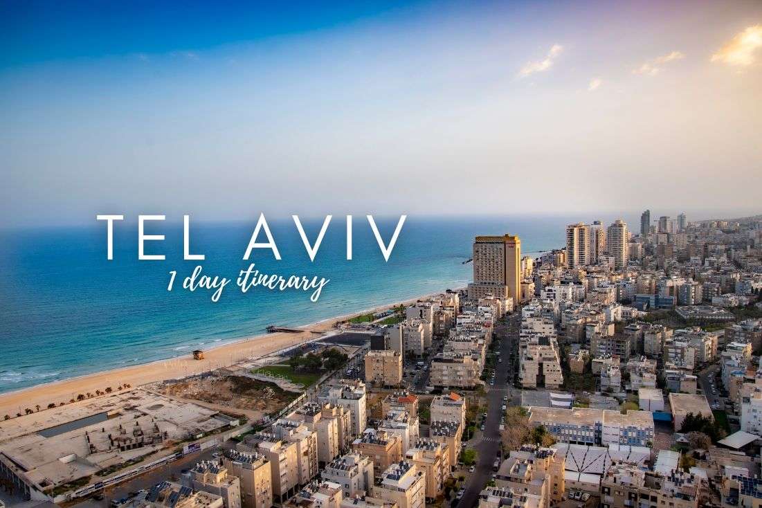 A Day in Tel Aviv: An Exciting 24-hour Itinerary Full of City’s Highlights