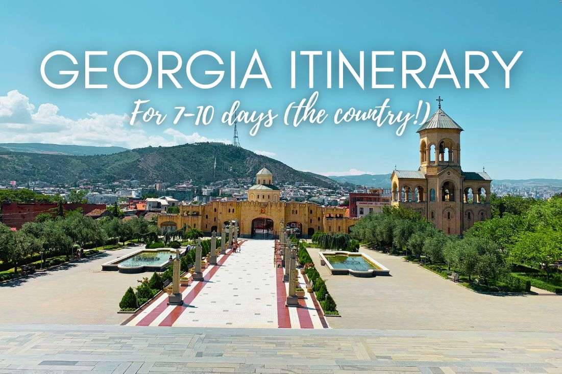 A Practical Georgia Itinerary for 7–10 Days (the country!)