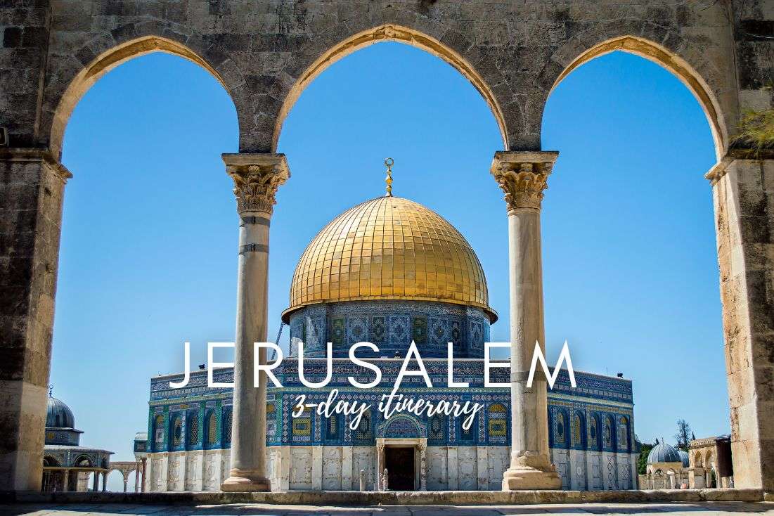 3 days in Jerusalem: Itinerary That Will Keep You Busy!