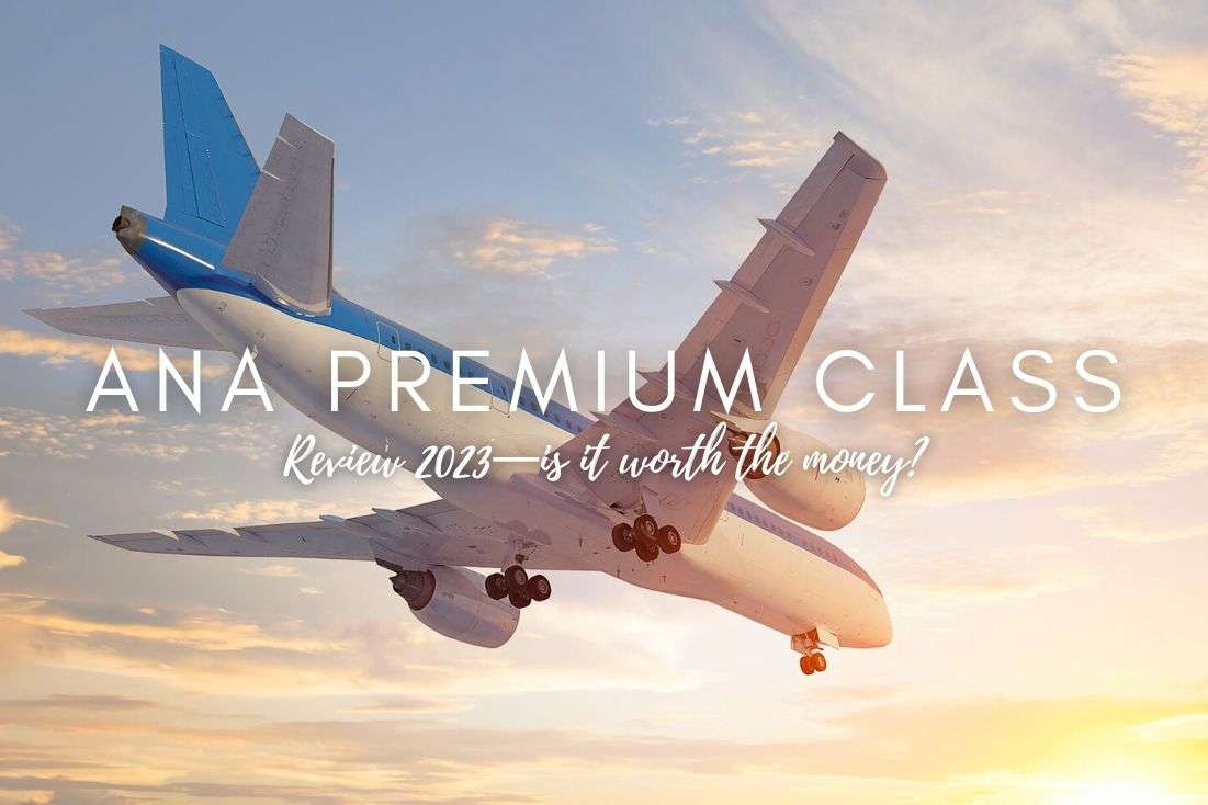 ANA Premium Class Review 2023—Is it worth the money