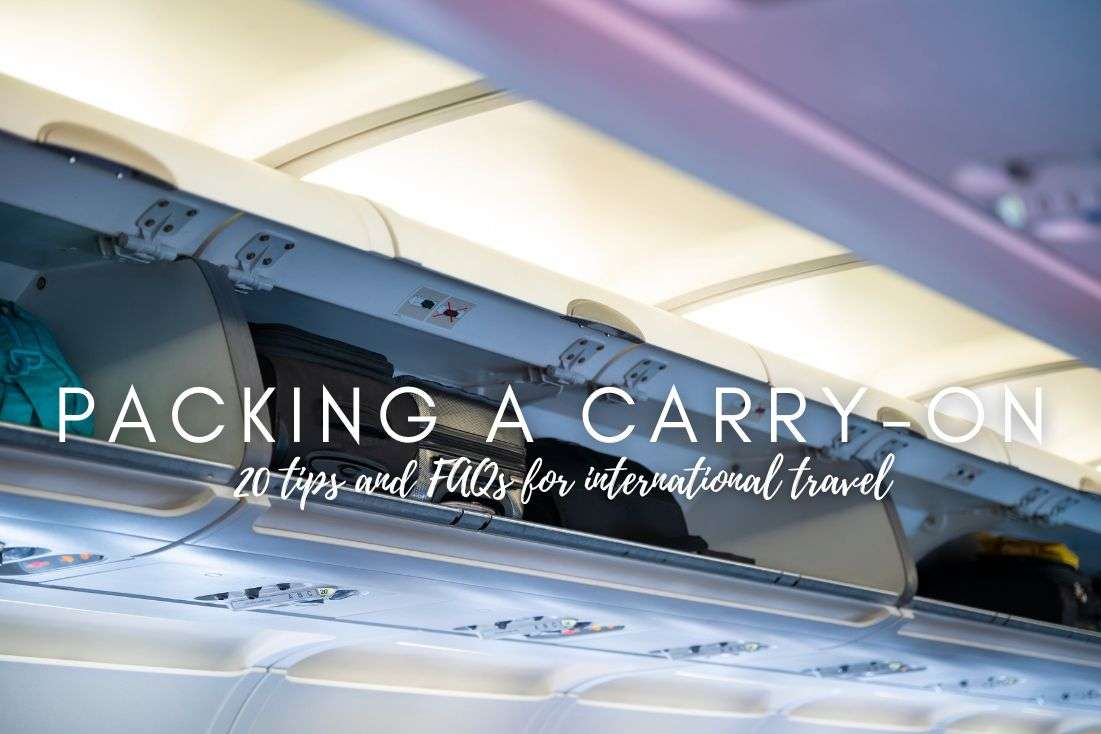 20 FAQs and Tips for Packing a Carry-On for International Travel