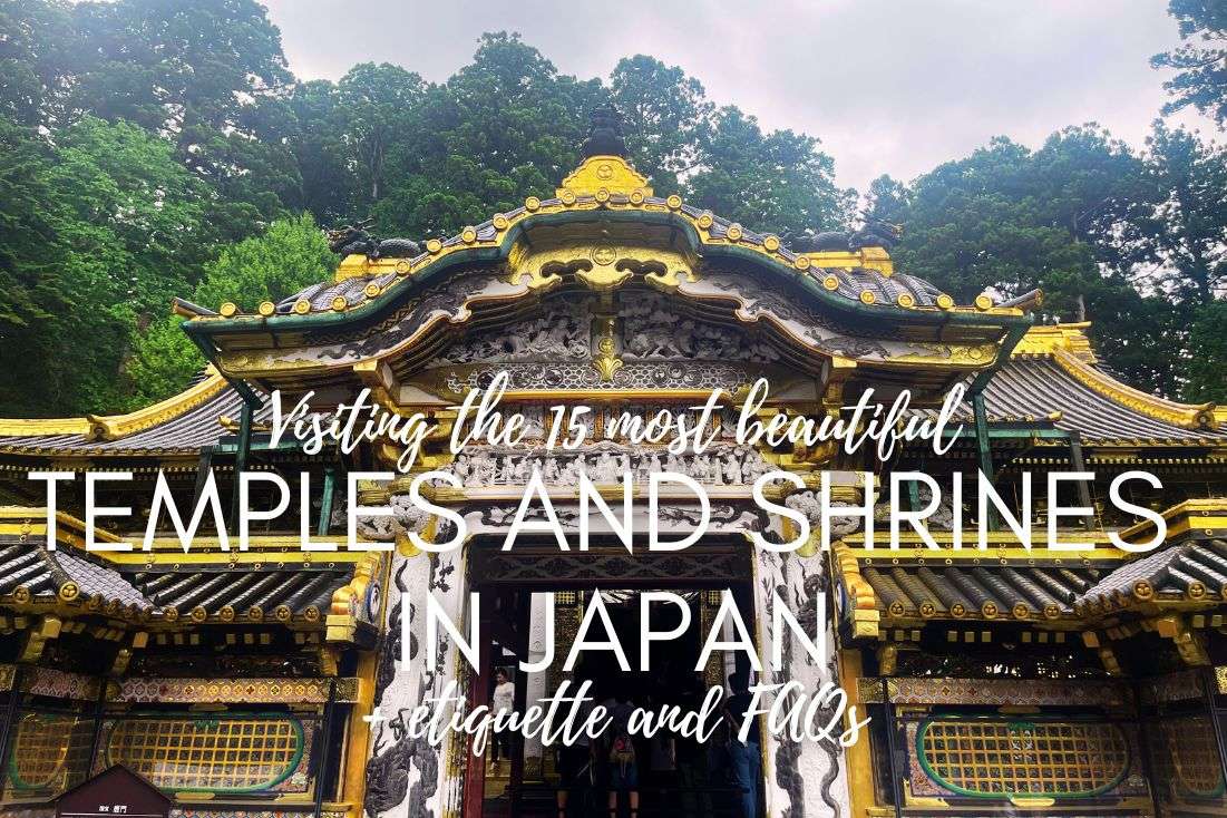 Visiting the 15 Most Beautiful Temples and Shrines in Japan + Etiquette and FAQs!