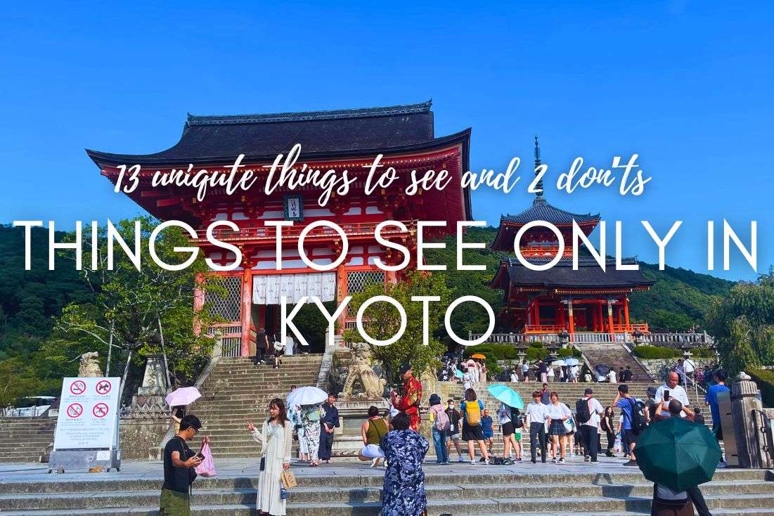 13 Unique Things to See Only in Kyoto (and 2 don’ts!)