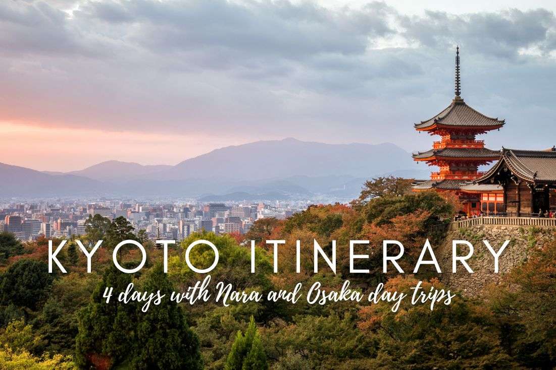 4-Day Kyoto Itinerary with Nara and Osaka Day Trips 