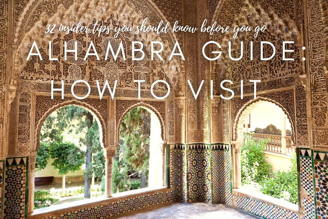 How to Visit the Alhambra in 2024: 32 Insider Tips and FAQs 