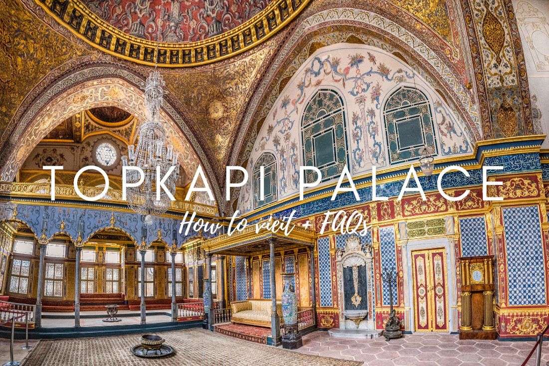 How to Visit Istanbul’s Topkapi Palace Guide: 20 Top Questions Answered