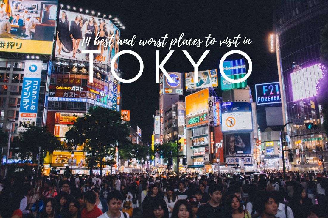 Is Tokyo Worth Seeing? 14 Best and Worst Places to Visit in Tokyo and Lots of Opinions