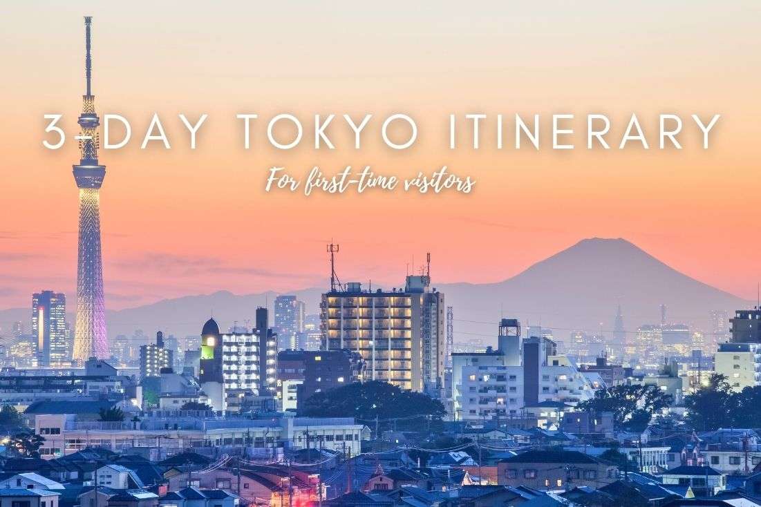 Tokyo 3-Day Itinerary: Traveling to Tokyo for the First Time