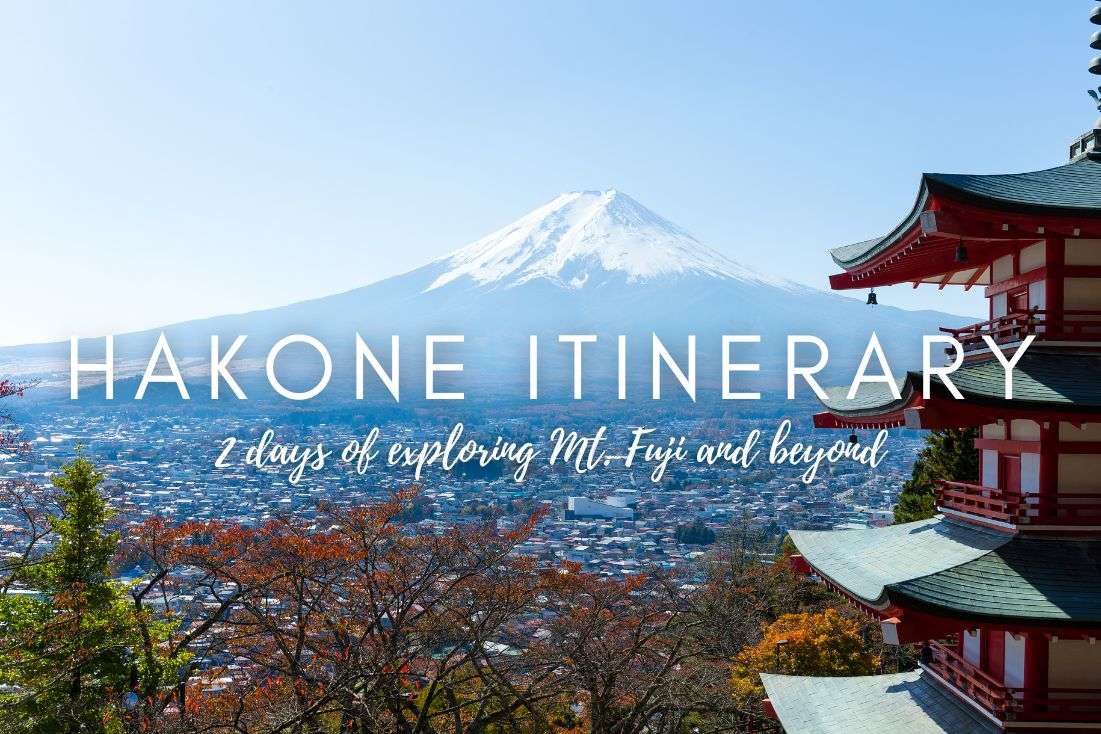 Hakone 2-Day Itinerary: Exploring Mt. Fuji and Beyond 