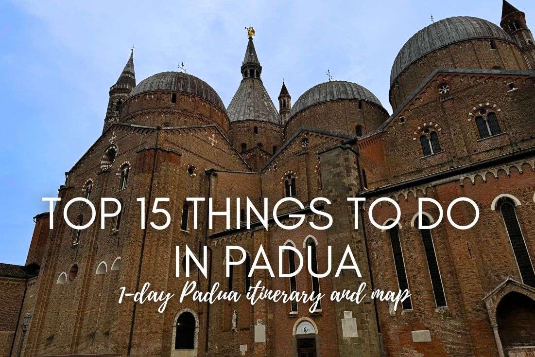15 Best Things To Do In Padua In One Day Itinerary Map 15 Best Things To Do In Padua In One Day Itinerary Map