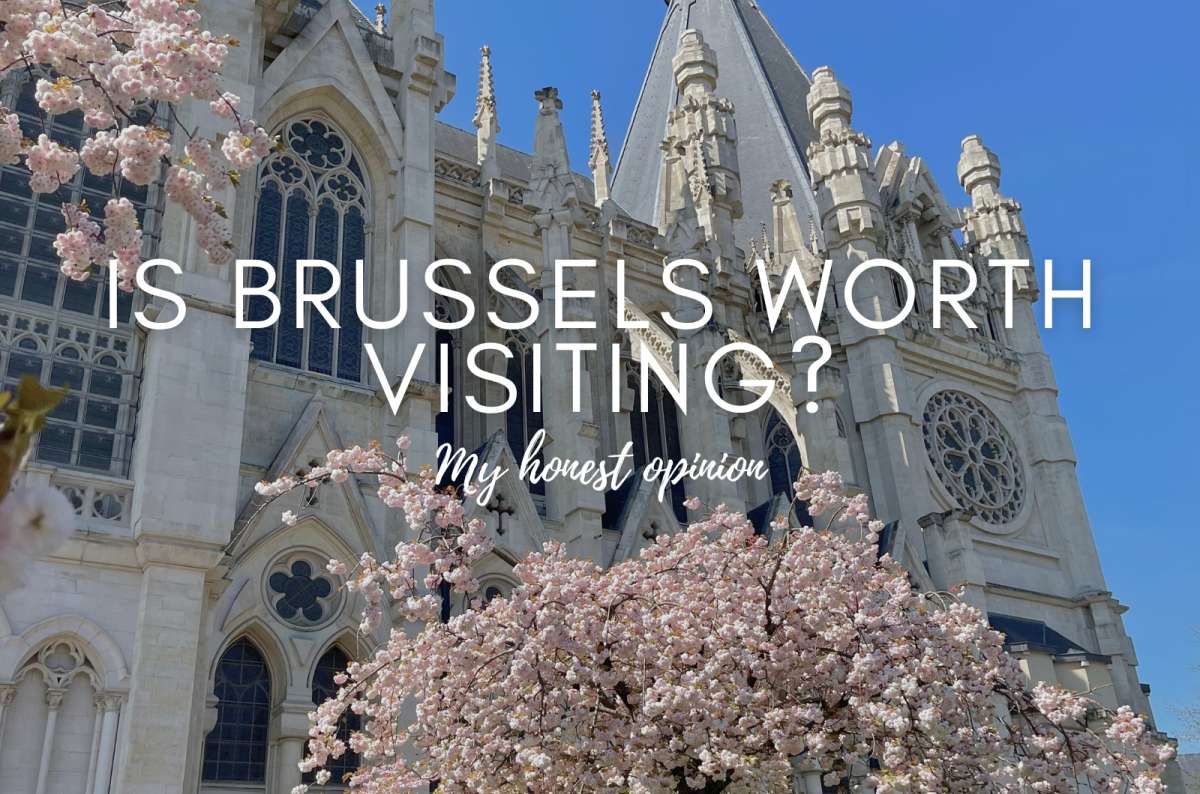 Is Brussels Worth Visiting? My Honest Opinion Based on Real Visits