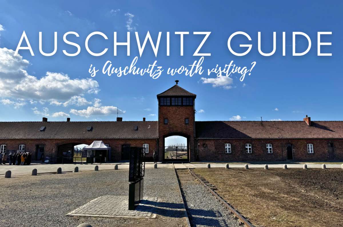 How to Visit Auschwitz, and Is Auschwitz Worth Visiting? 