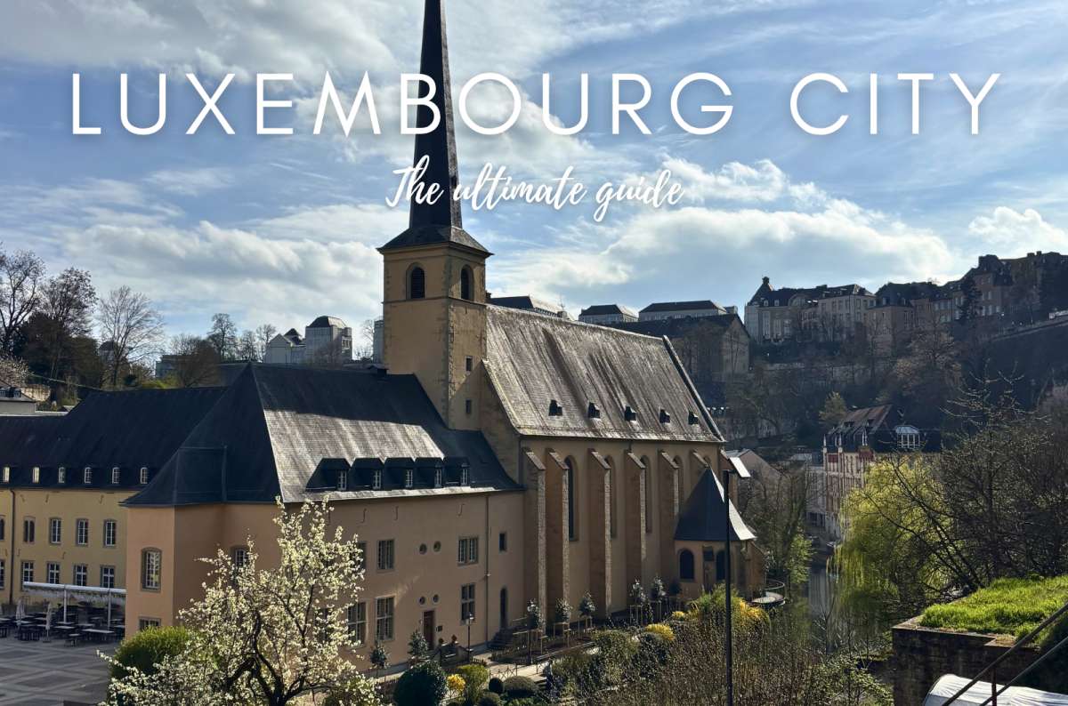 Luxembourg City Guide: How to See the Best Views, Museums, and Historic Areas Without Wasting Time