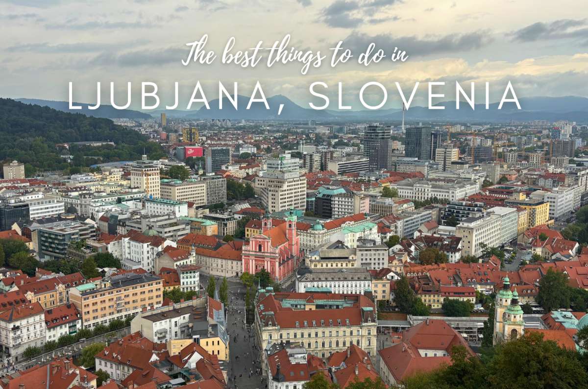 16 Best Things to Do in Ljubljana, Slovenia + 1-Day Itinerary