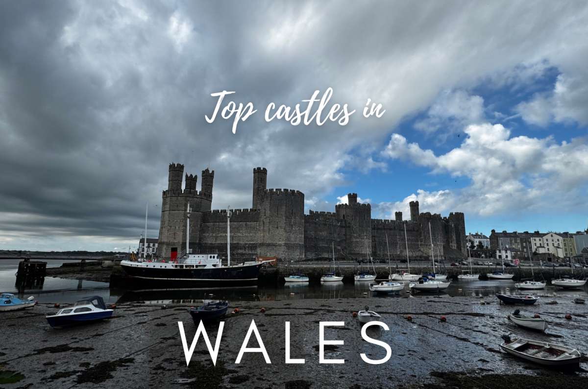 The Top 8 Wales Castles — Personally Visited, Personally Ranked