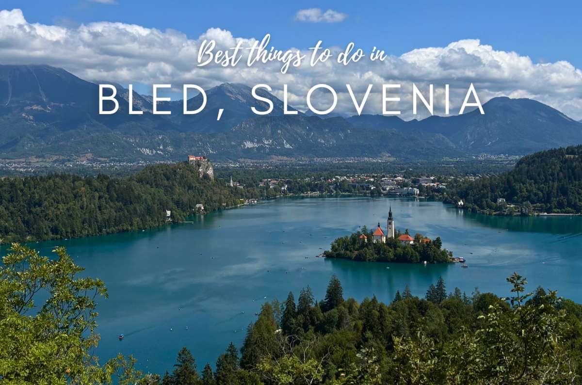 9 Best Things to Do in Bled From My Own Experience