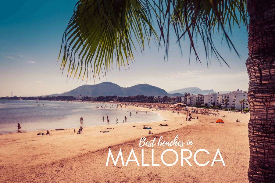 Best Beaches in Mallorca: 15+1 Top Beaches for Families, Snorkelling or Tranquil Relaxation